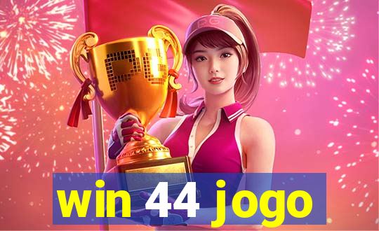 win 44 jogo